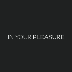 In Your Pleasure